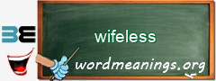 WordMeaning blackboard for wifeless